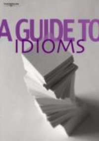 A Guide to Idioms 