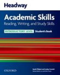 Headway Academic Skills Introductory Level Reading, Writing, Study Skills Student�s Book