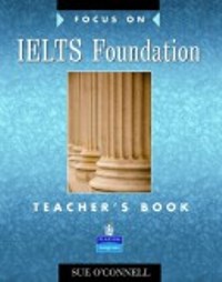 Focus on IELTS Foundation Teacher�s Book