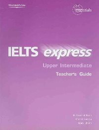 IELTS Express Upper-Intermediate Teacher�s Guide