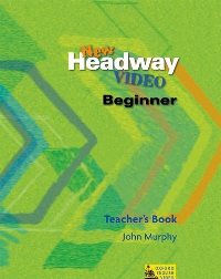New Headway Video Beginner Teacher�s Book