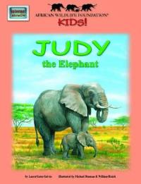 African Wildlife Foundation Story Judy the Elephant � �����������