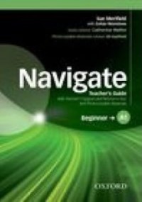 NAVIGATE A1 BEGINNER Teacher�s Guide + Resource Disc 