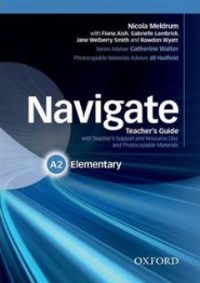 NAVIGATE A2 ELEMENTARY Teacher�s Guide + Resource Disc 